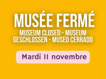 Chers visiteurs,
Le Musée sera exceptionnellement fermé le mardi 11 novembre.
Il ouvrira à nouveau ses portes le mercredi 12 novembre....